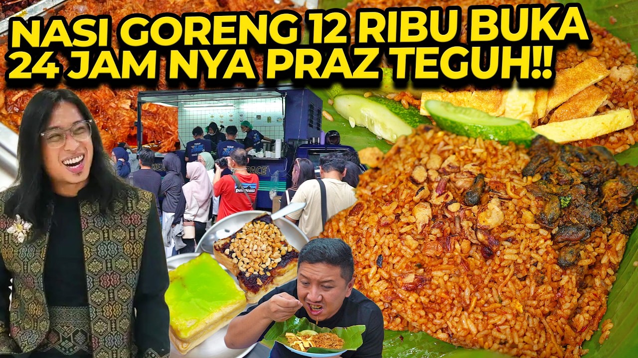 NASI GORENG 12 RIBU BUKA 24 JAM NYA PRAZ TEGUH!!