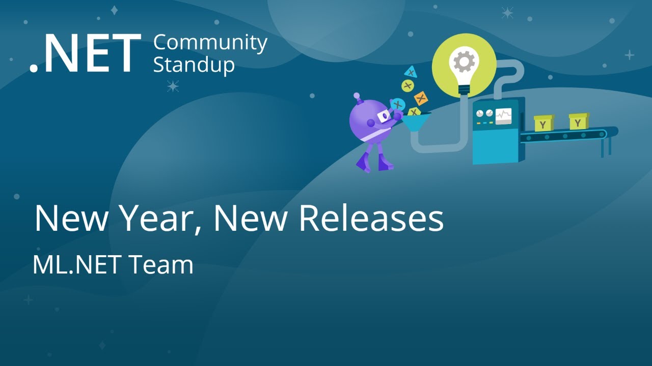 Machine Learning Community Standup - New Year, New Releases