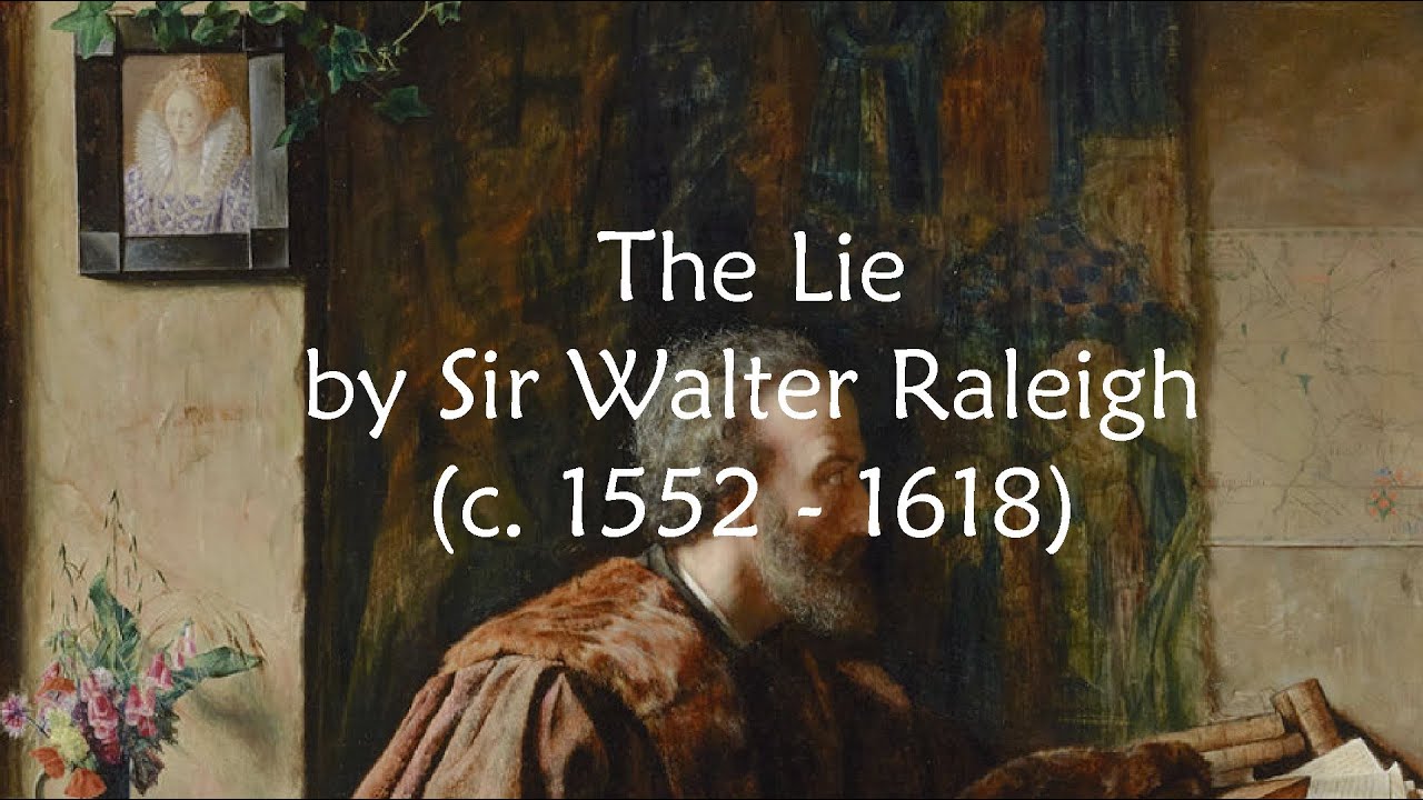 The Lie by Sir Walter Raleigh - Go Soul the Body's Guest