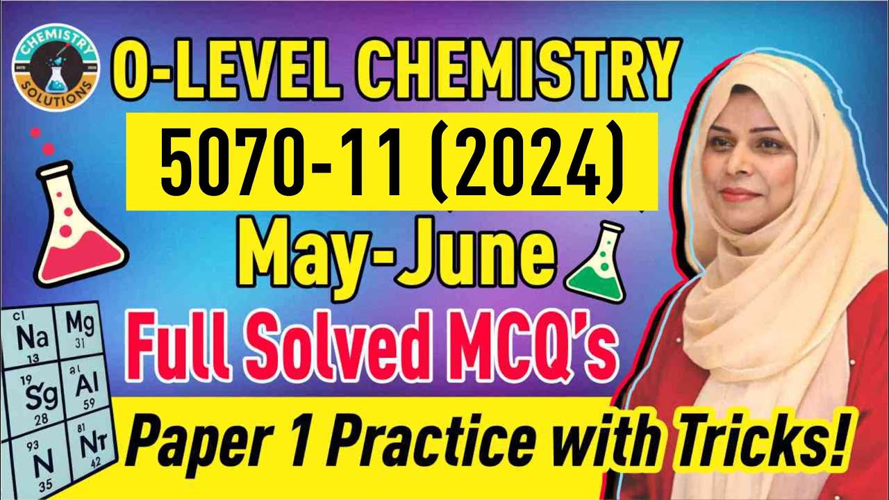 O Level Chemistry 5070 11 2024 May June Full Mcq's Solved