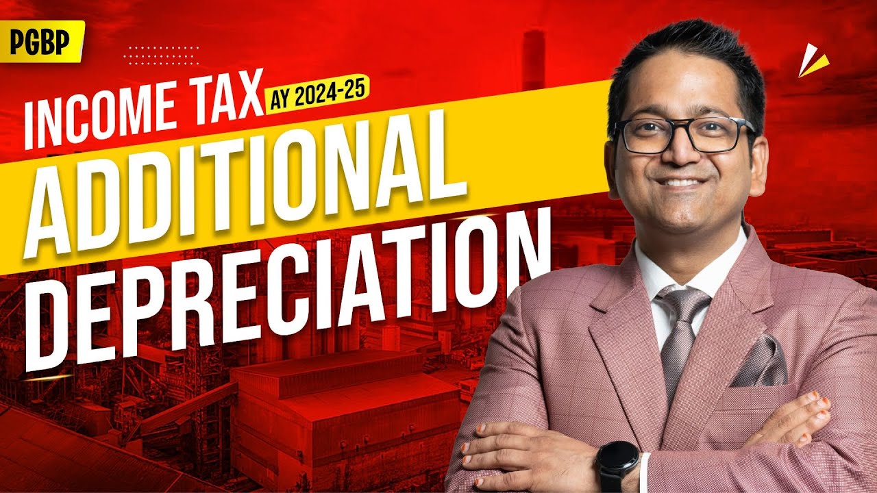 105. Additional Depreciation under Sec. 32(1)(iia) of Income Tax Act | PGBP