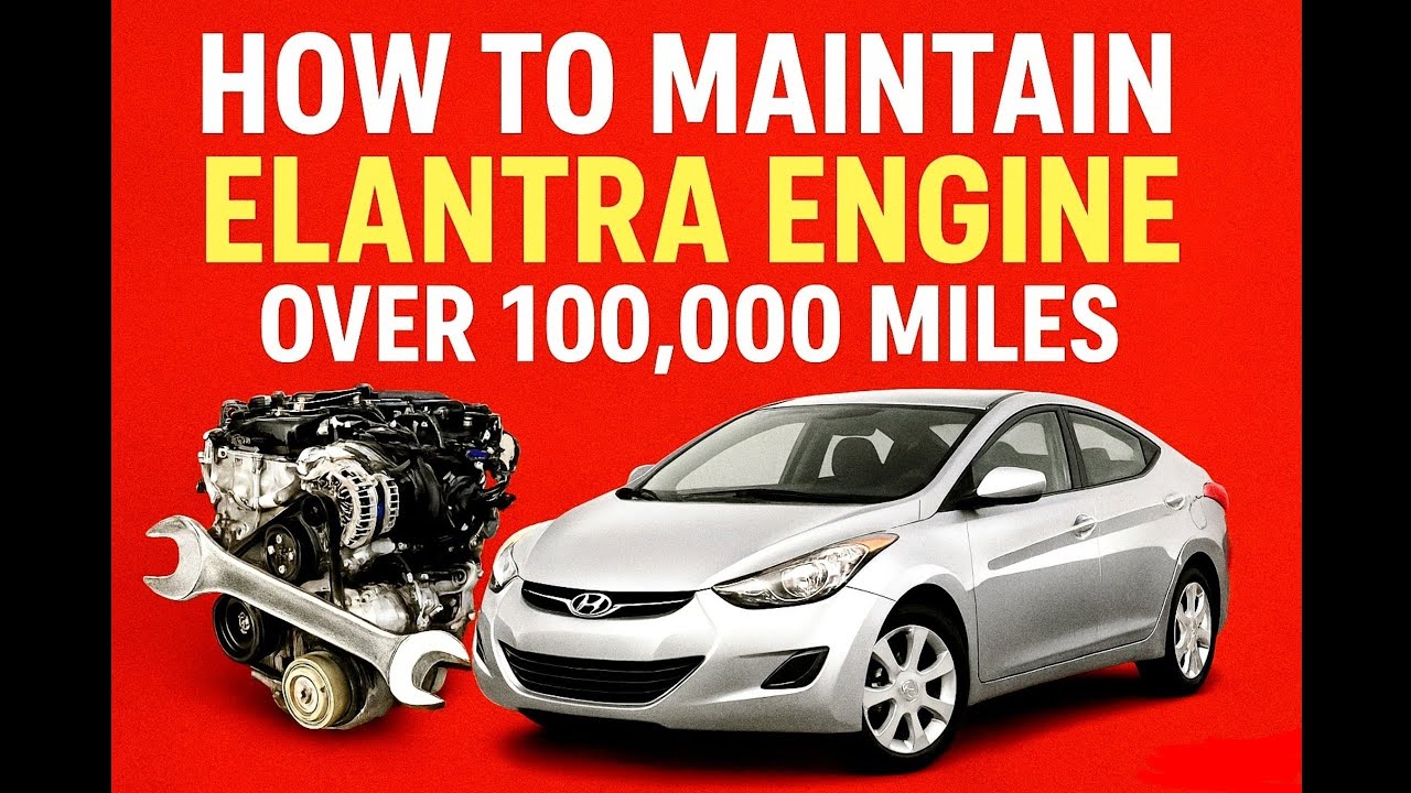 Hyundai Elantra Maintenance Tips|Keep Your Engine Strong 100K Miles|Save Money Protect Your Engine