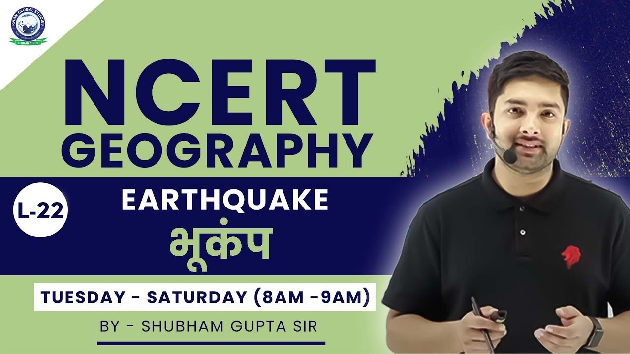 L-22 || Earthquake | भूकंप | – C7C2 & C11C3 (PG) | Geography - NCERT
