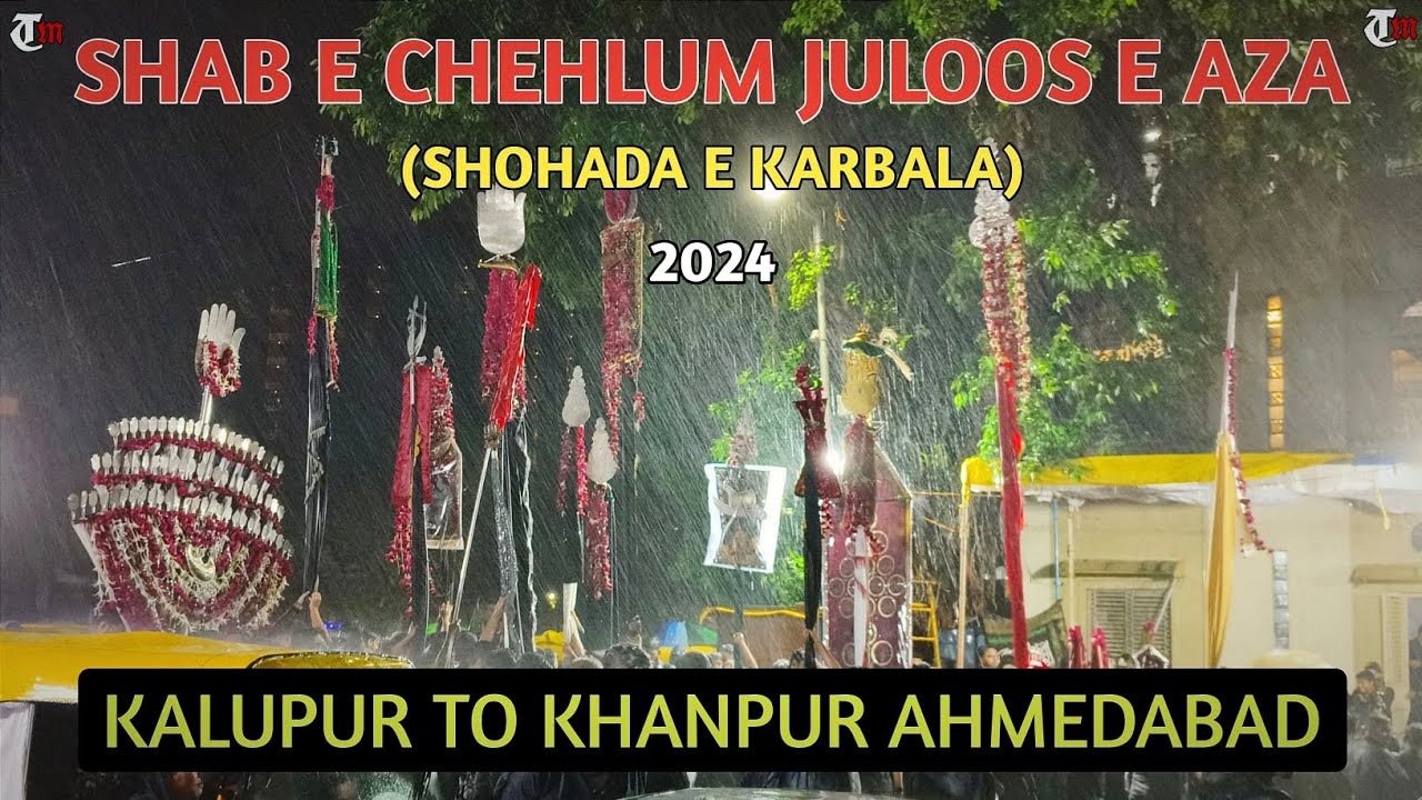 JULOOS E ARBAEEN (SHOHADA E KARBALA) AHMEDABAD 1446-2024 | KALUPUR TO KHANPUR |