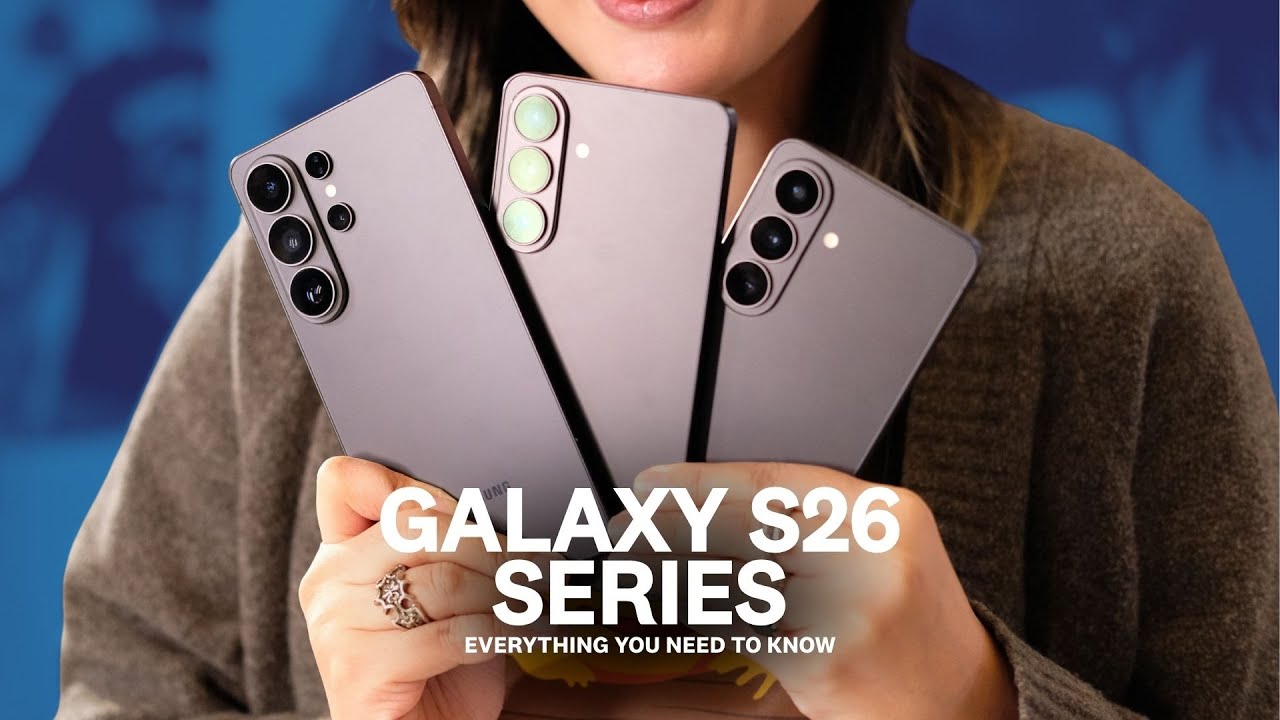 Everything you need to know about the new Galaxy S26 Series!
