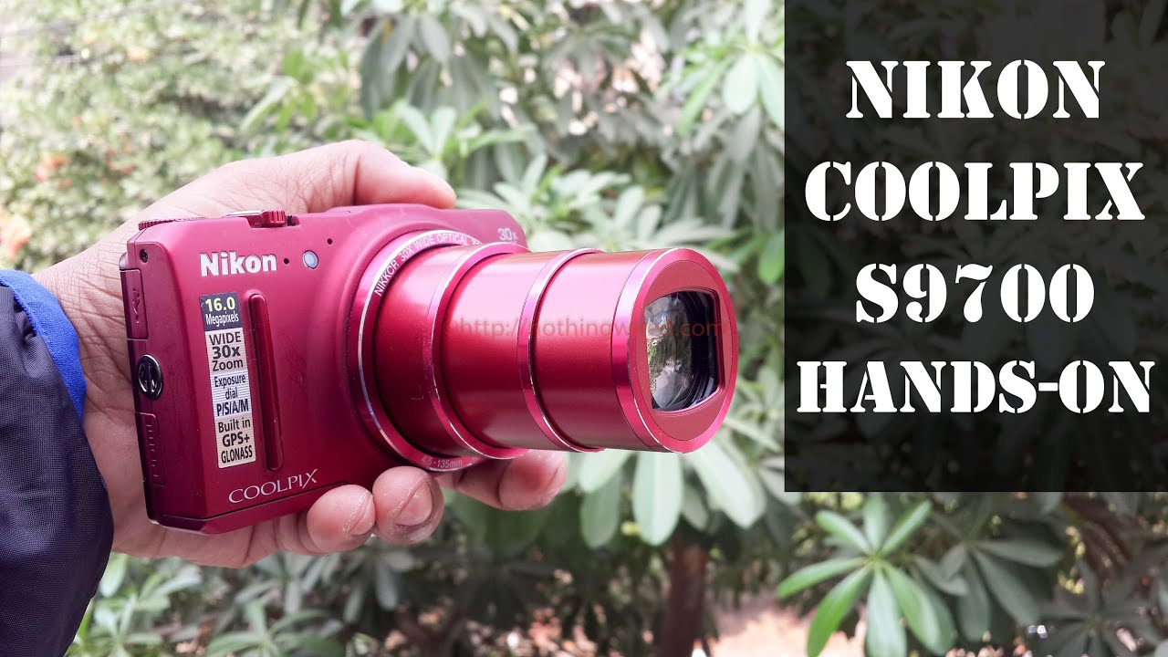 Nikon Coolpix S9700 Review: Full Hands-on