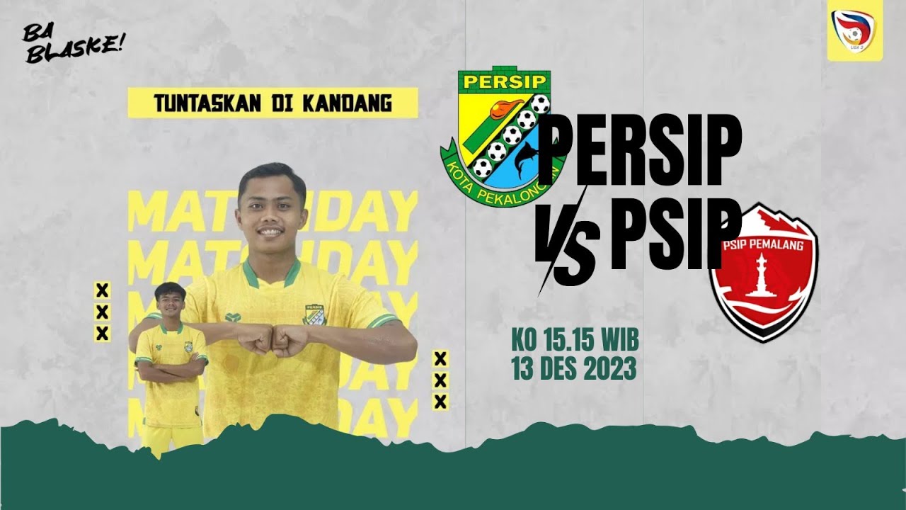 PERSIP PEKALONGAN VS PSIP PEMALANG - LIGA 3 JATENG