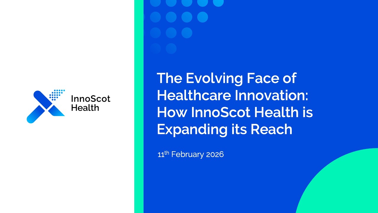 The evolving face of healthcare innovation - how InnoScot Health is expanding its reach