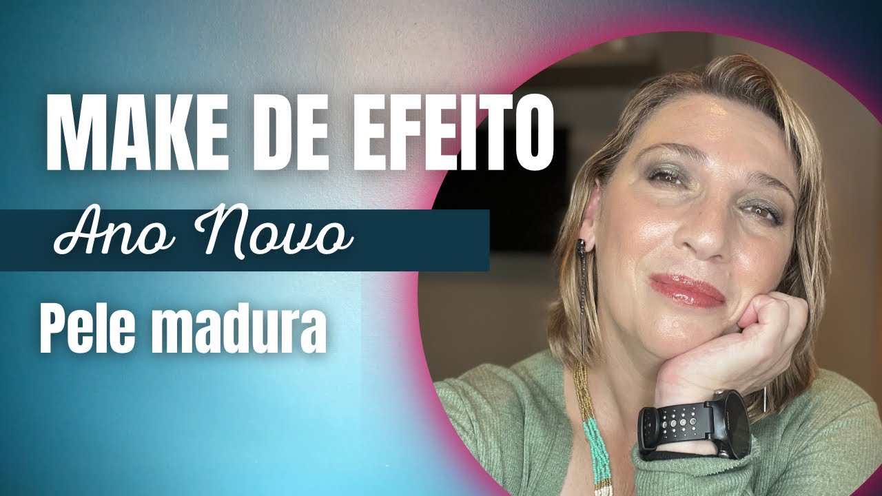 MAKE SIMPLES E LINDA PARA O ANO NOVO / Pele madura