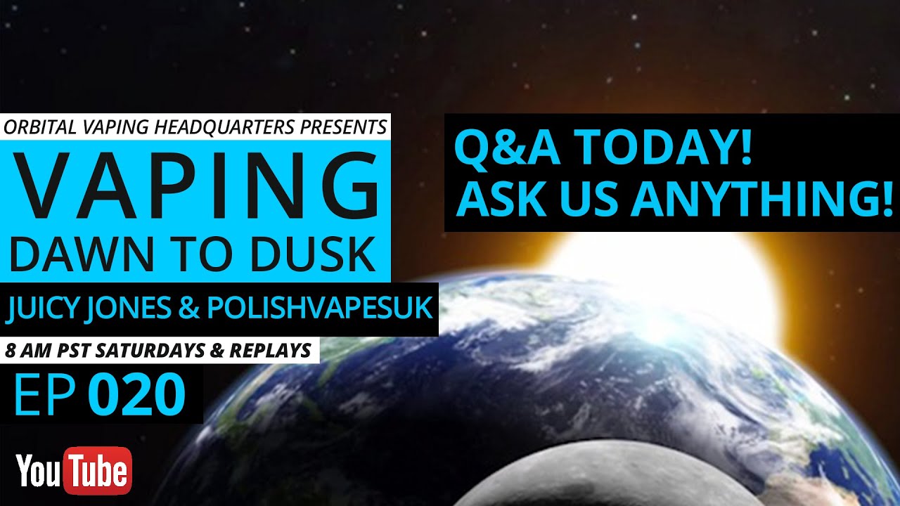 AMA Q&A With JuicyJones and PolishVapesUk! Vaping Dawn to Dusk 020