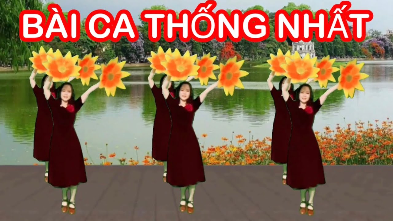 BÀI CA THỐNG NHẤT / NHẢY DÂN VŨ BẢN HOA / CHỦ ĐỀ 30-4/ 2-9