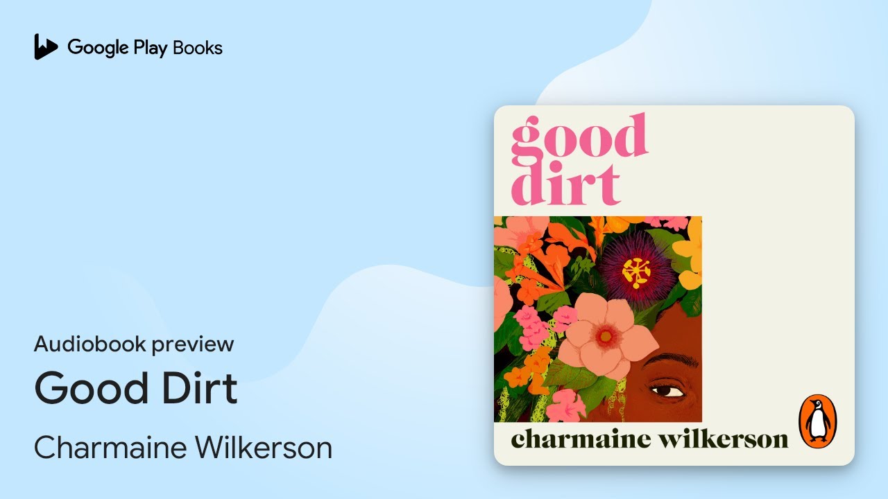 Good Dirt by Charmaine Wilkerson &middot; Audiobook preview