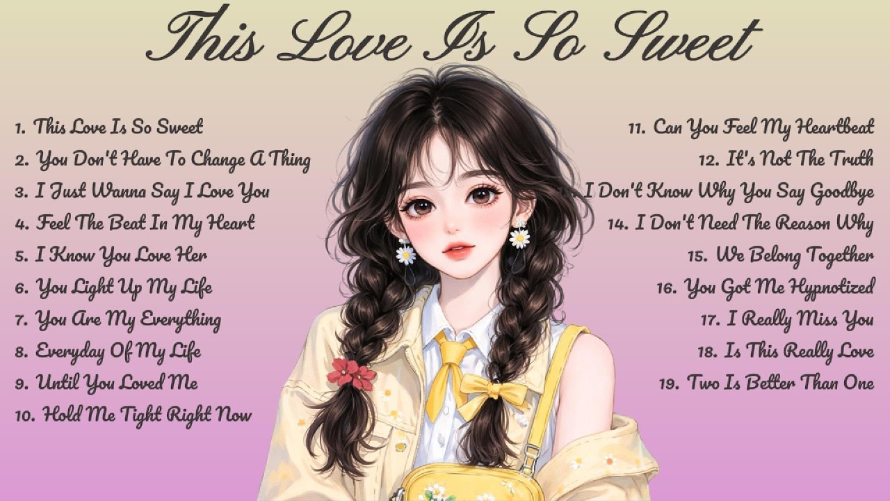 This Love Is So Sweet🌸Songs Playlist🌻 Heartfelt Pop Love Song🍃Official Music Video🍁Song Lyrics