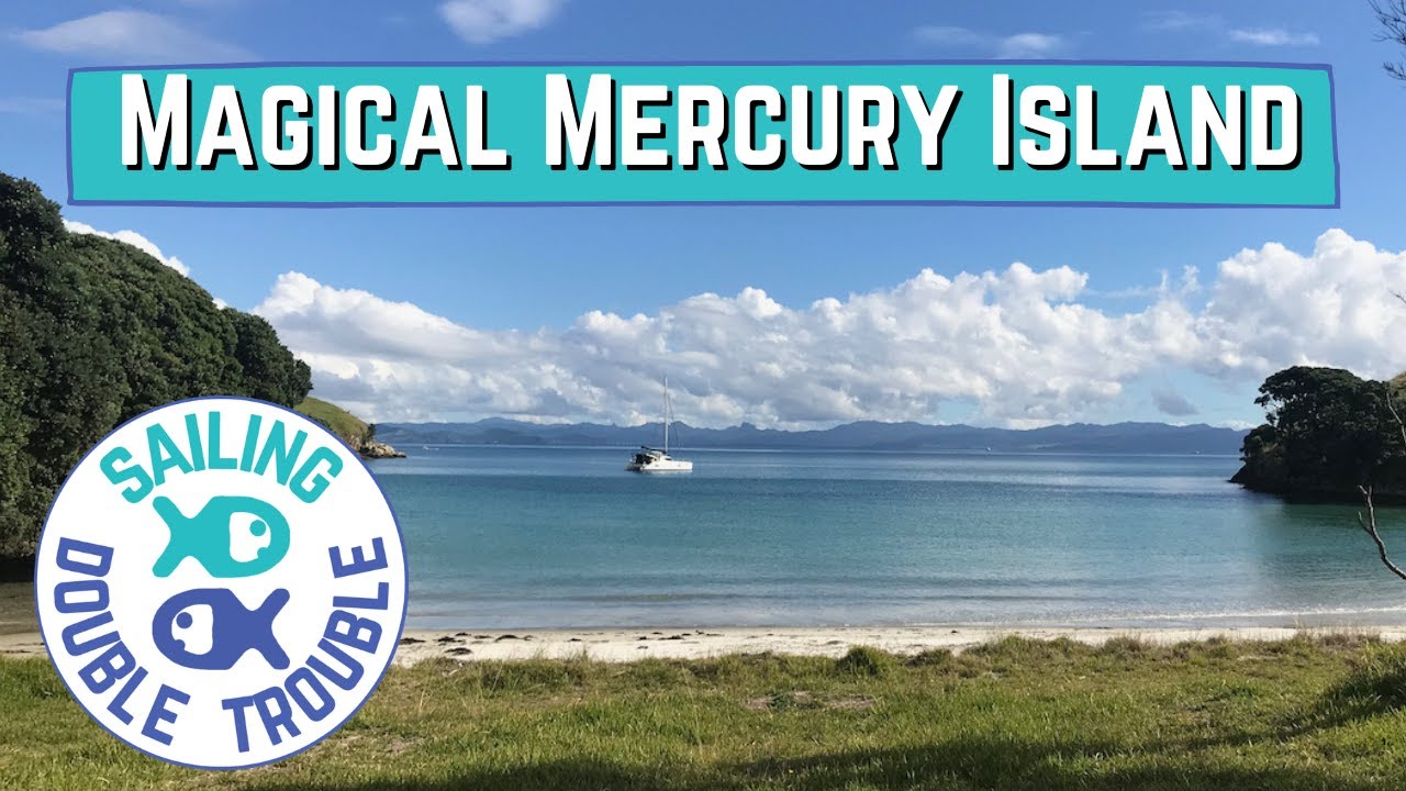 Great Barrier and Mercury islands EP 7 || Sailing the South Pacific || New Zealand