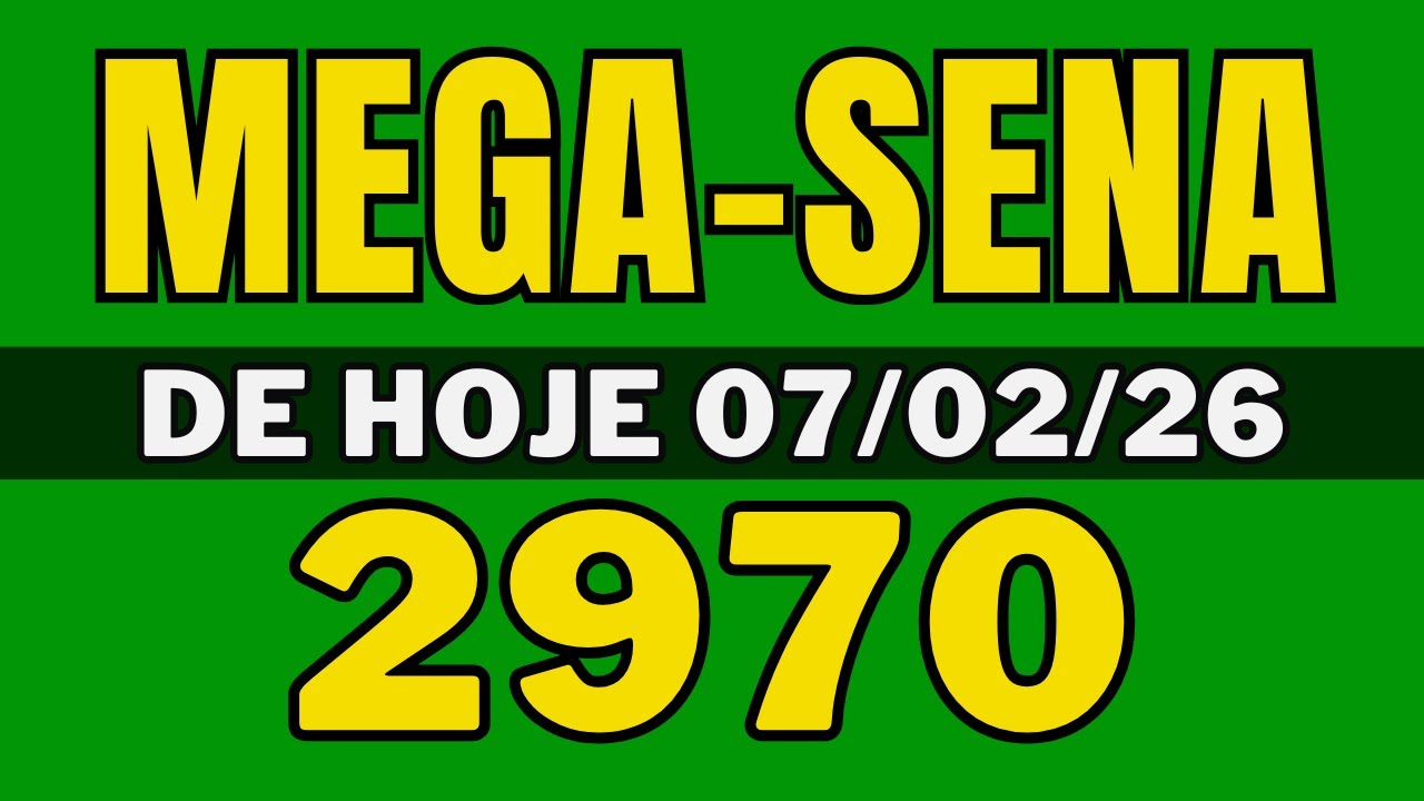 Mega-Sena 2970 - Resultado Mega Sena 2970 - Mega-Sena de hoje (07-02-26)