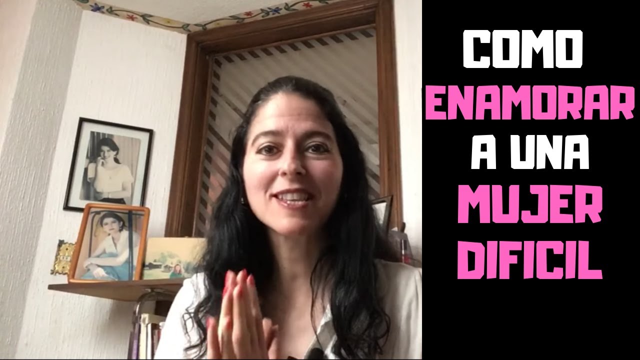 Cómo Conquistar A Una Mujer Difícil