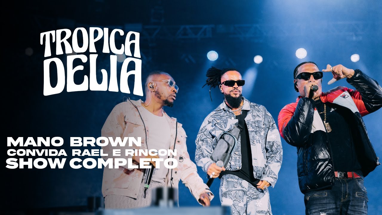 MANO BROWN CONVIDA RAEL & RINCON SAPIÊNCIA | TROPICADELIA FESTIVAL 2025 (SHOW COMPLETO)