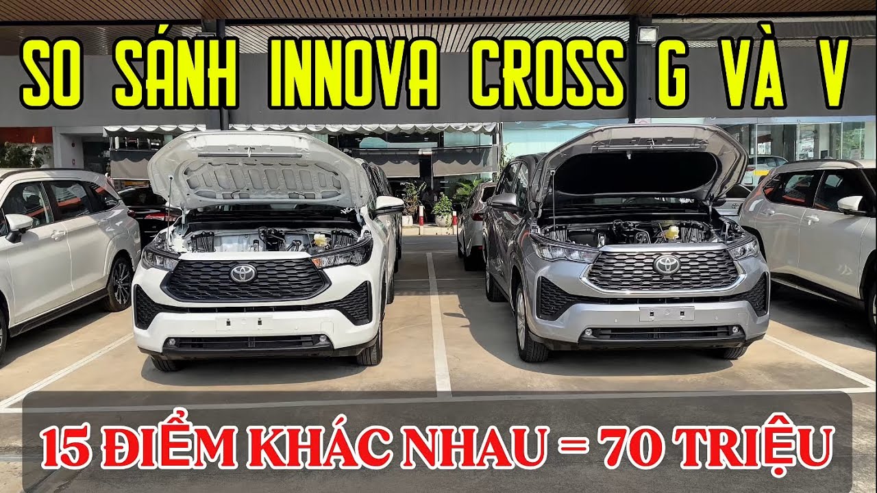 Khoảng cách giữa xe dịch vụ và gia đình chỉ 70tr với 15 điểm Khác | Bạn chọn Innova Cross G hay V 