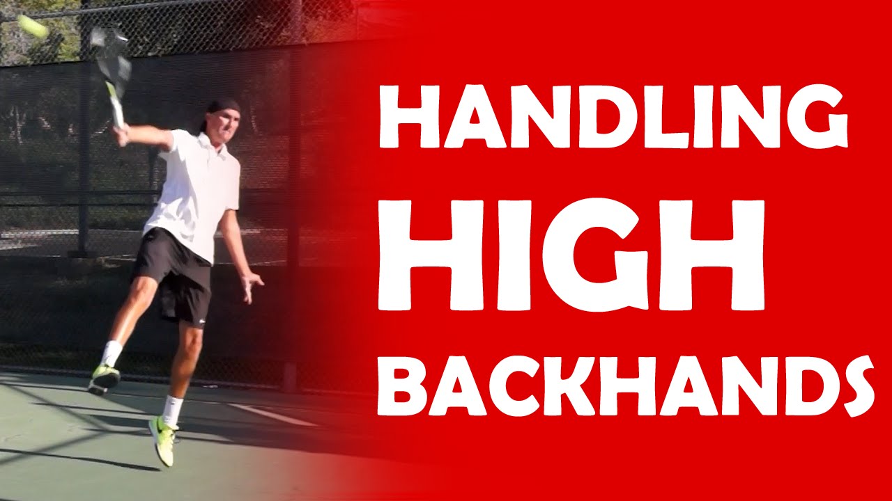 High Backhands | HANDLING HIGH BALLS
