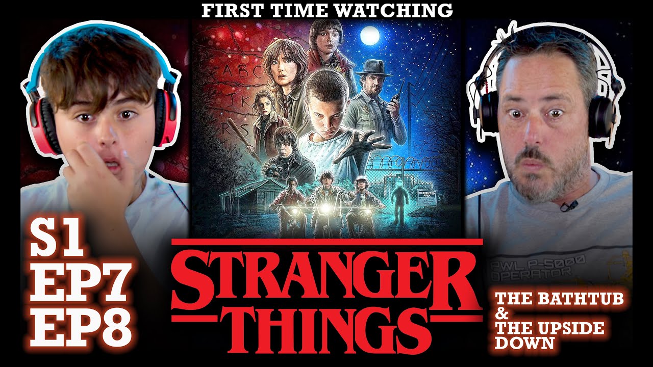 STRANGER THINGS SEASON 1 EPISODES 7 & 8 (2016) FIRST TIME WATCHING - NETFLIX TV REACTION - REVIEW