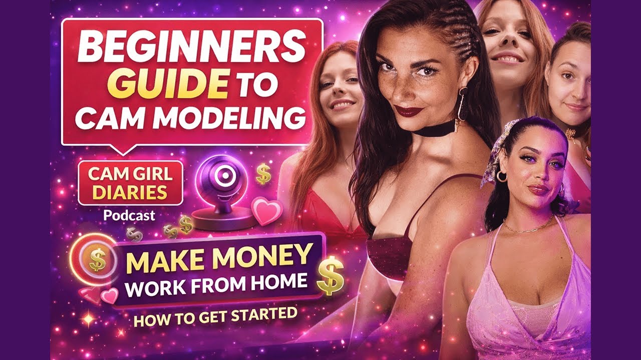 Beginners Guide To Cam Modeling | Cam Girl Diaries Podcast 63