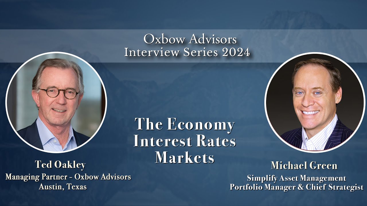 Ted Oakley - Oxbow Advisors - Interview Series 2024 - Mike Green
