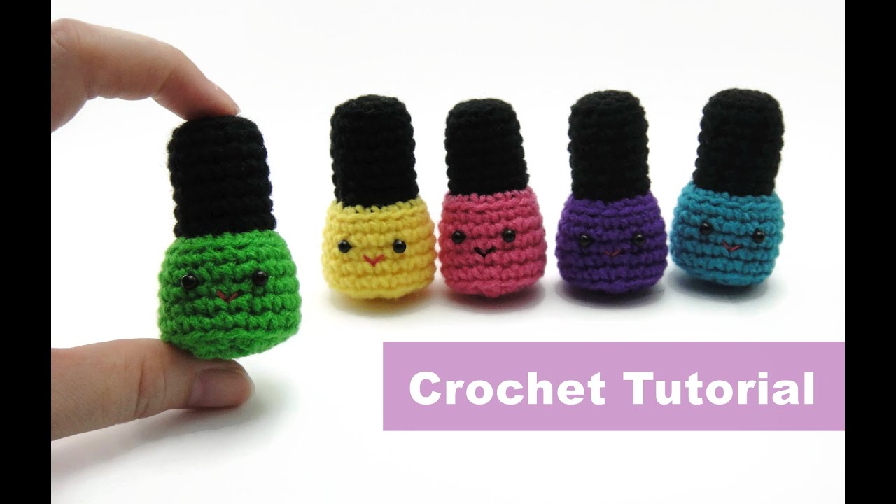 Easy Crochet Amigurumi Tutorial - Nail Polish
