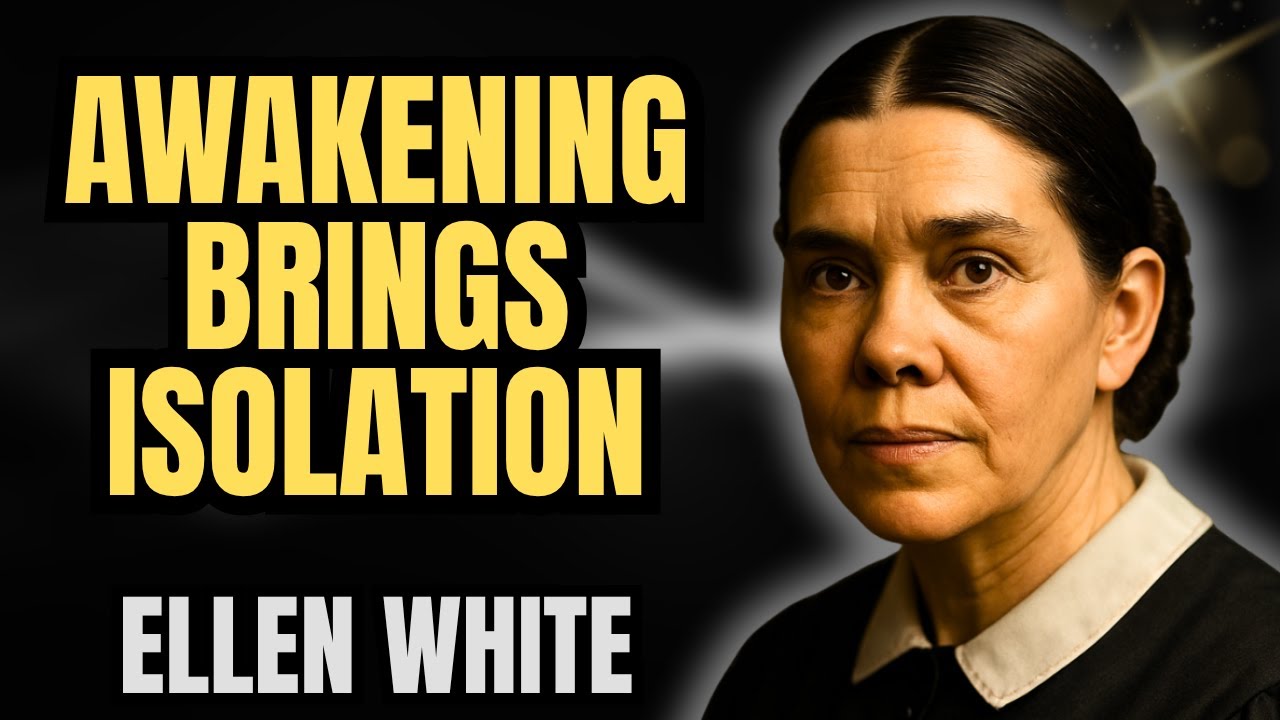 WHEN GOD AWAKENS YOU, THE WORLD STEPS AWAY – ELLEN WHITE