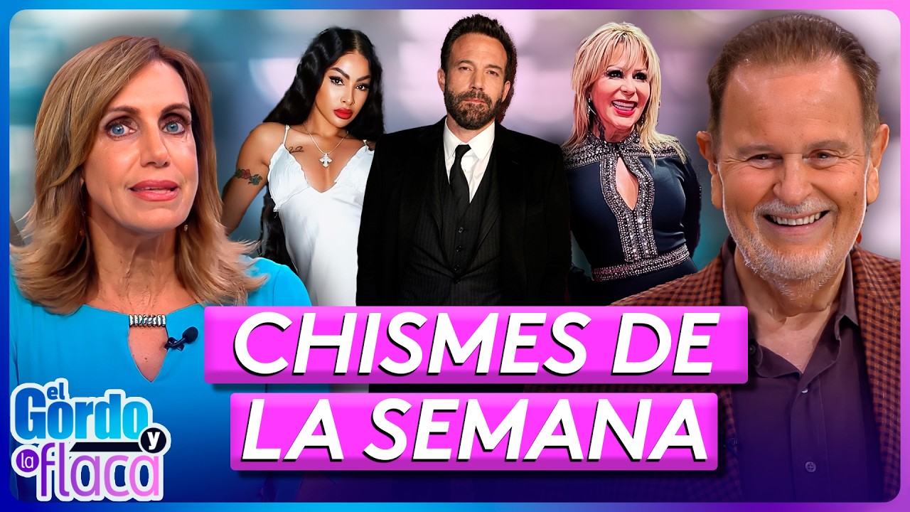 Ben Affleck, Yailin, Juan Gabriel y Alejandra Guzmán | Lo Mejor de la Semana | El Gordo y La Flaca