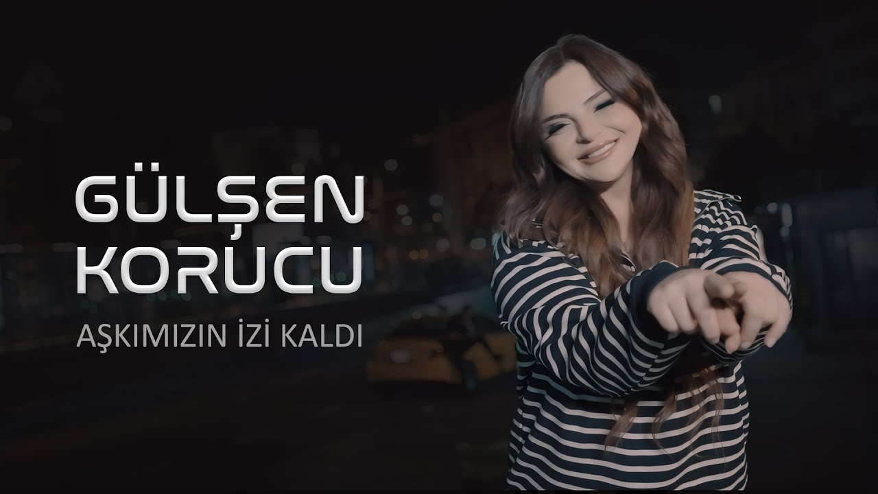 GÜLŞEN KORUCU - AŞKIMIZIN İZİ [4K VIDEO]