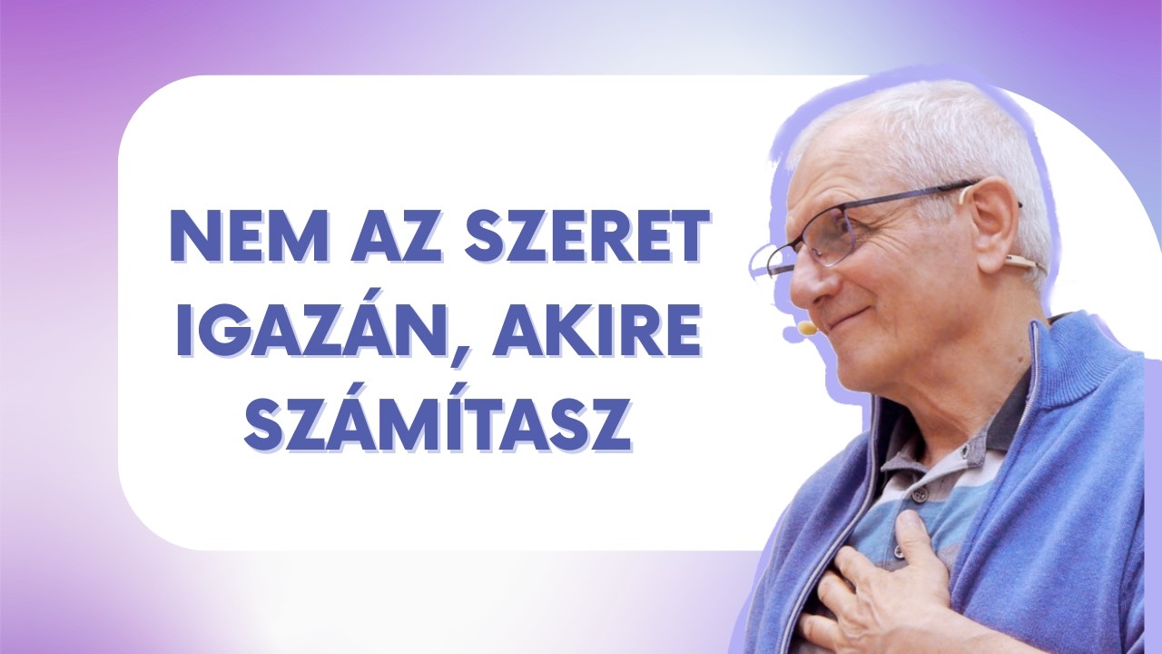 Nem az szeret igazán, akire számítasz