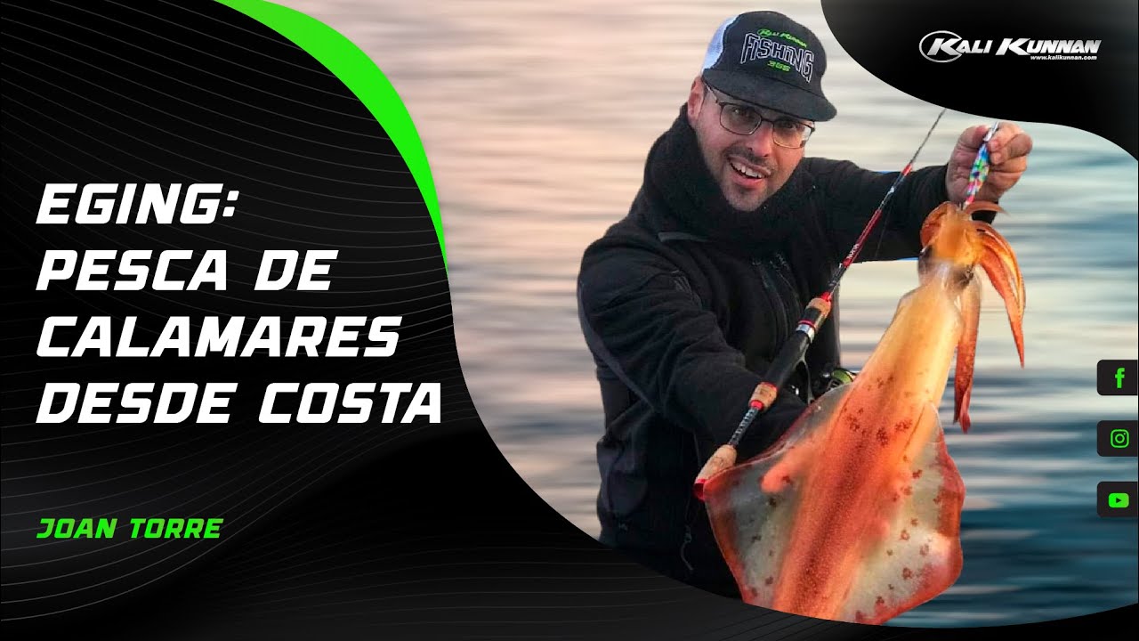 Eging: Pesca de calamares desde costa - Kali Kunnan