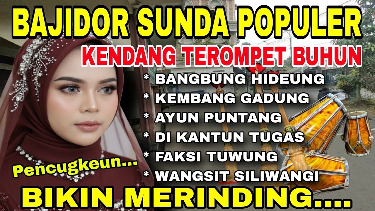 BAJIDOR SUNDA POPULER | KENDANG TEROMPET BUHUN ~BANGBUNG HIDEUNG~WANGSIT SILIWANGI | BIKIN MERINDING