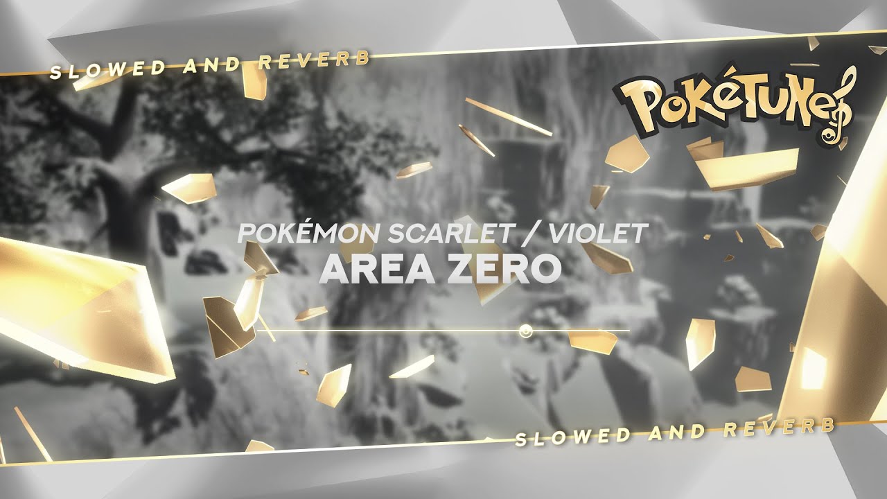Pokémon Scarlet / Violet - Area Zero | Slowed & Reverb ✨ ᴴᴰ