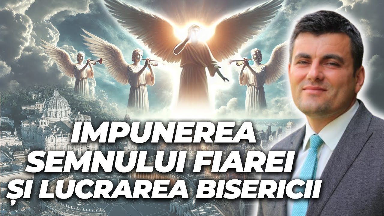 21. Impunerea Semnului Fiarei și lucrarea Bisericii | Andrei Orășanu
