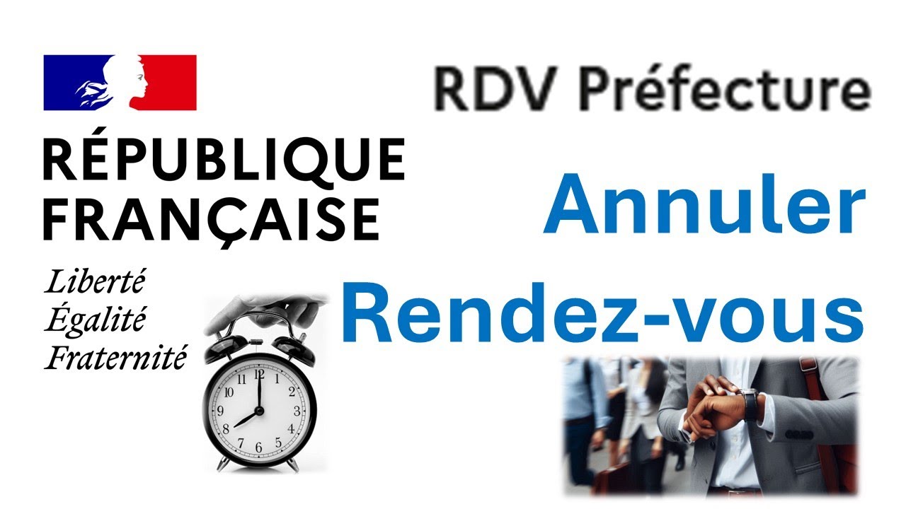 Comment annuler rendez-vous avec la préfecture