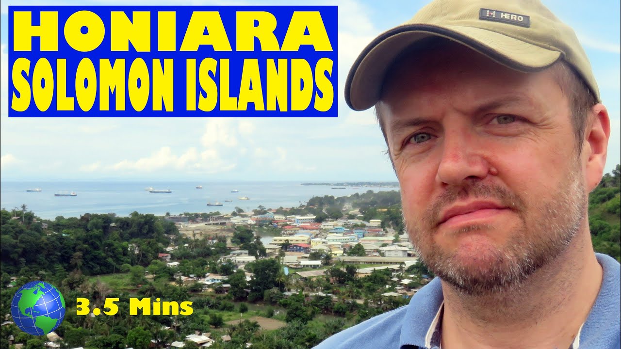 Honiara, Solomon Islands: a 3.5 Minute Video