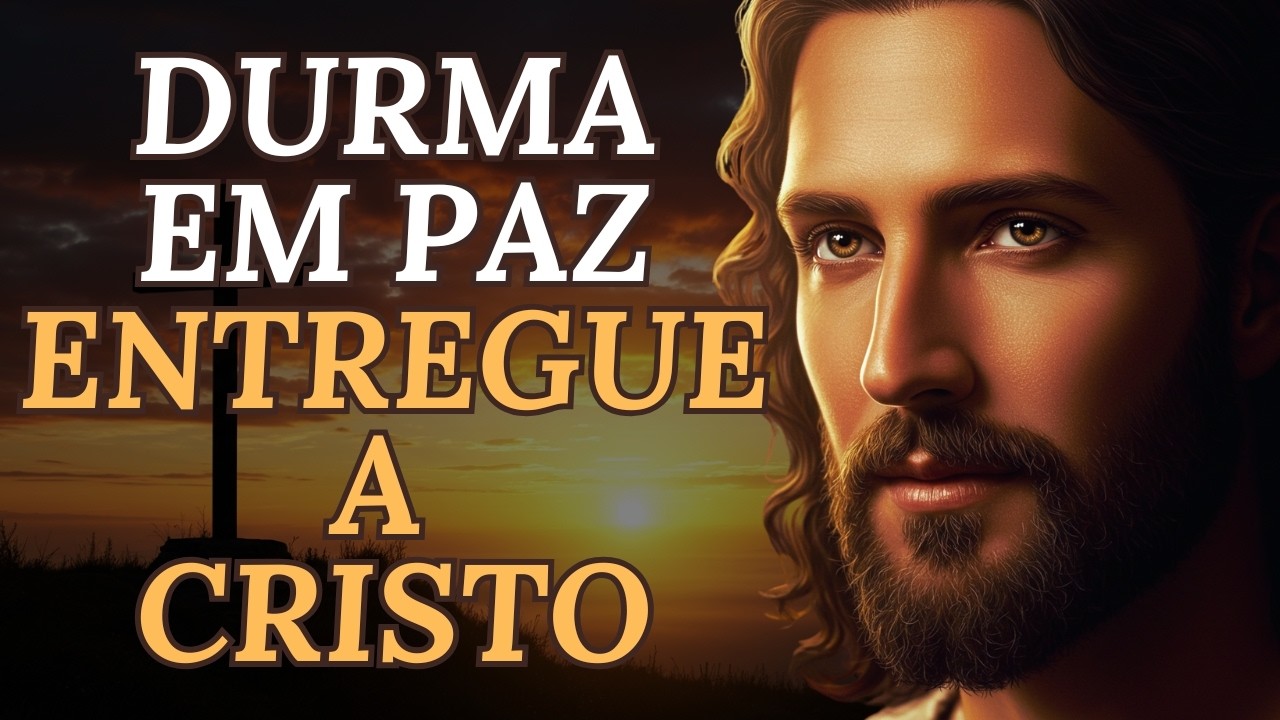 ORAÇÃO ANTES DE DORMIR PARA VENCER ANSIEDADE E ENCONTRAR A PAZ DE CRISTO 2026
