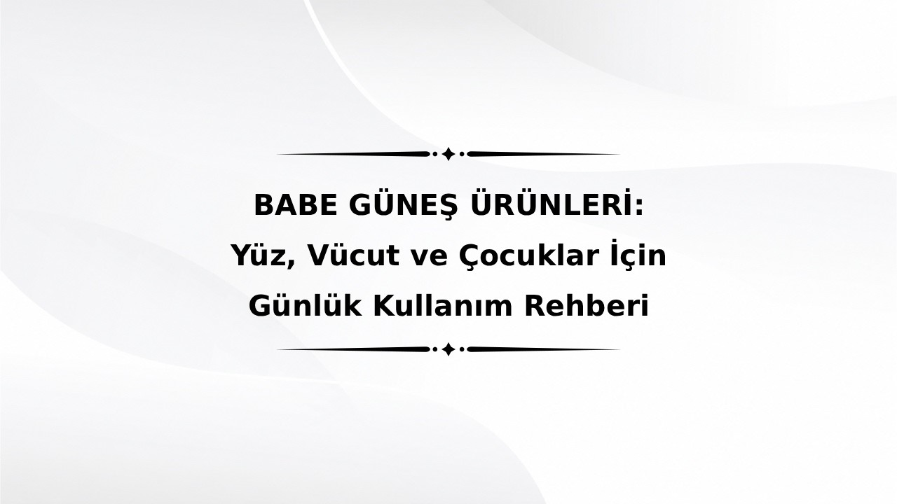 BABE WEBİNAR - GÜNEŞ ÜRÜNLERİ