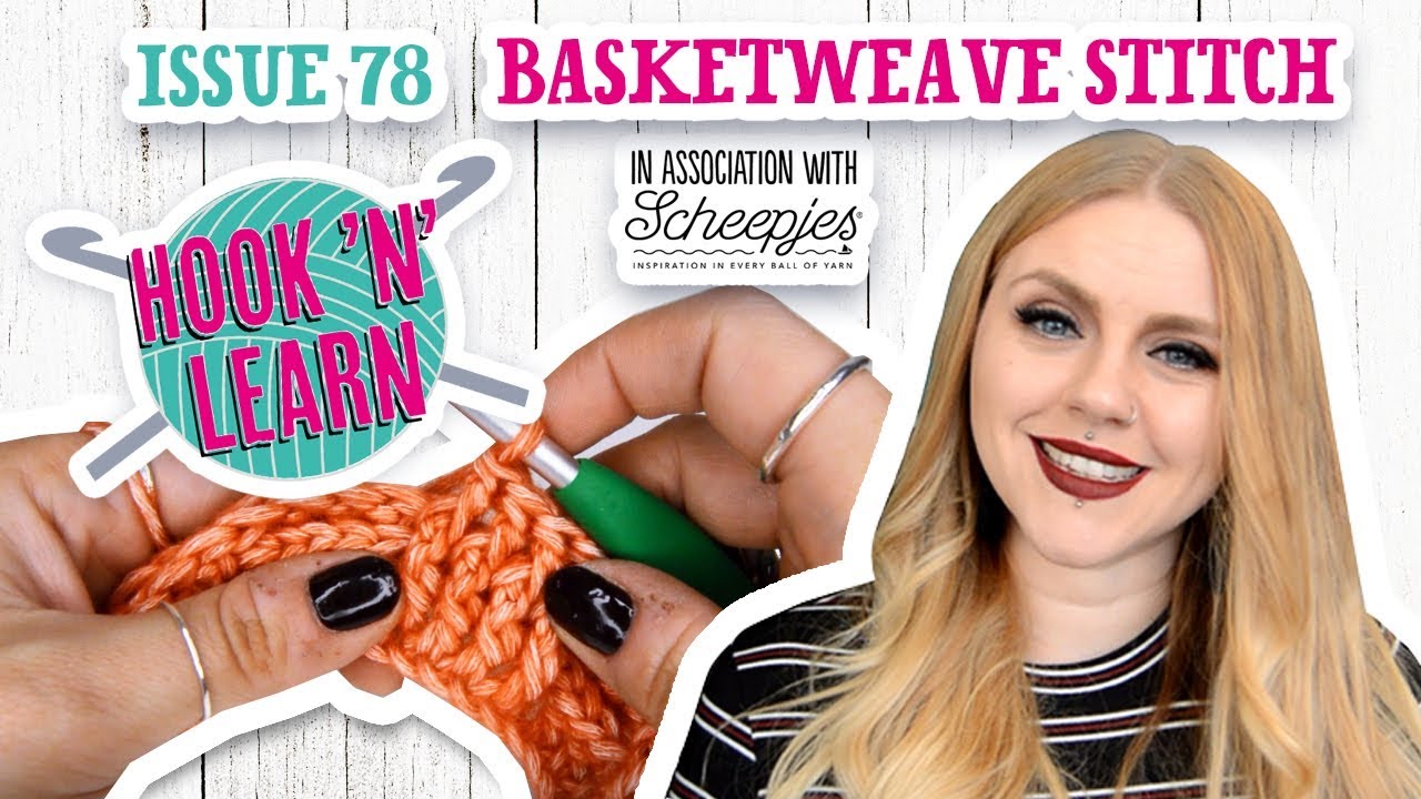 Basketweave Stitch Tutorial - Hook 'n' Learn - Issue 78 - Simply Crochet Magazine