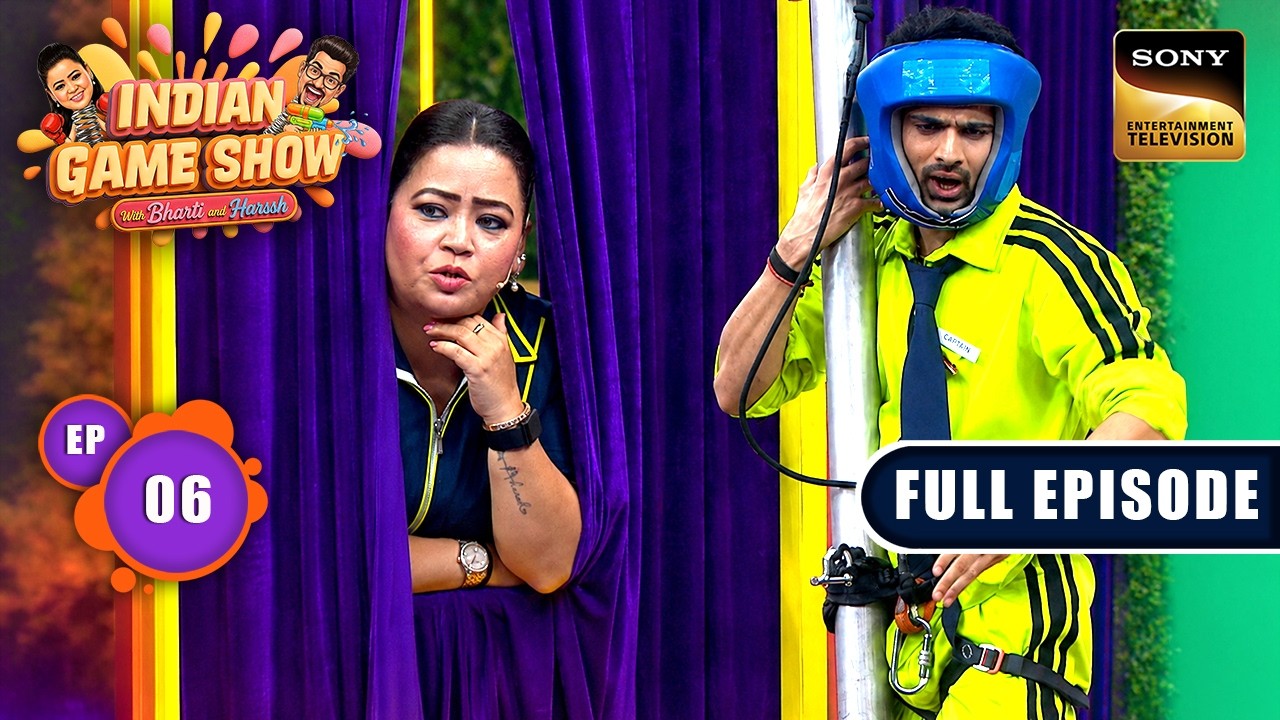 पर्दे के पीछे से Bharti ने किसे पकड़ा? | Indian Game Show With Bharti & Harssh| Ep 6 | Full Episode