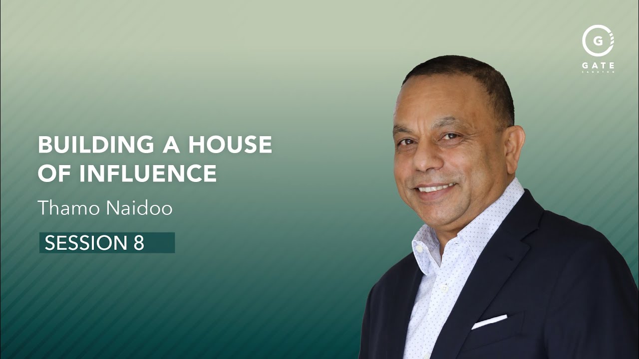 Thamo Naidoo - Building a House of Influence Session 8 - 24 August 2025