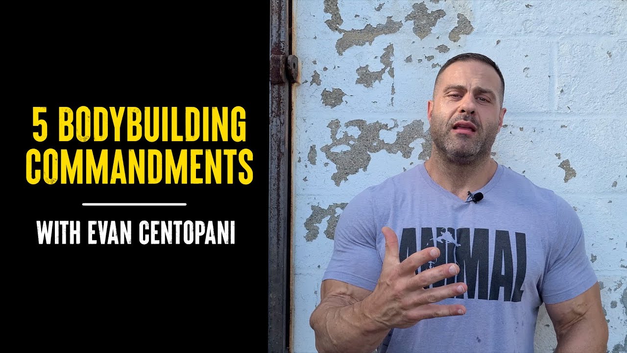 5 Bodybuilding Commandments | Evan Centopani