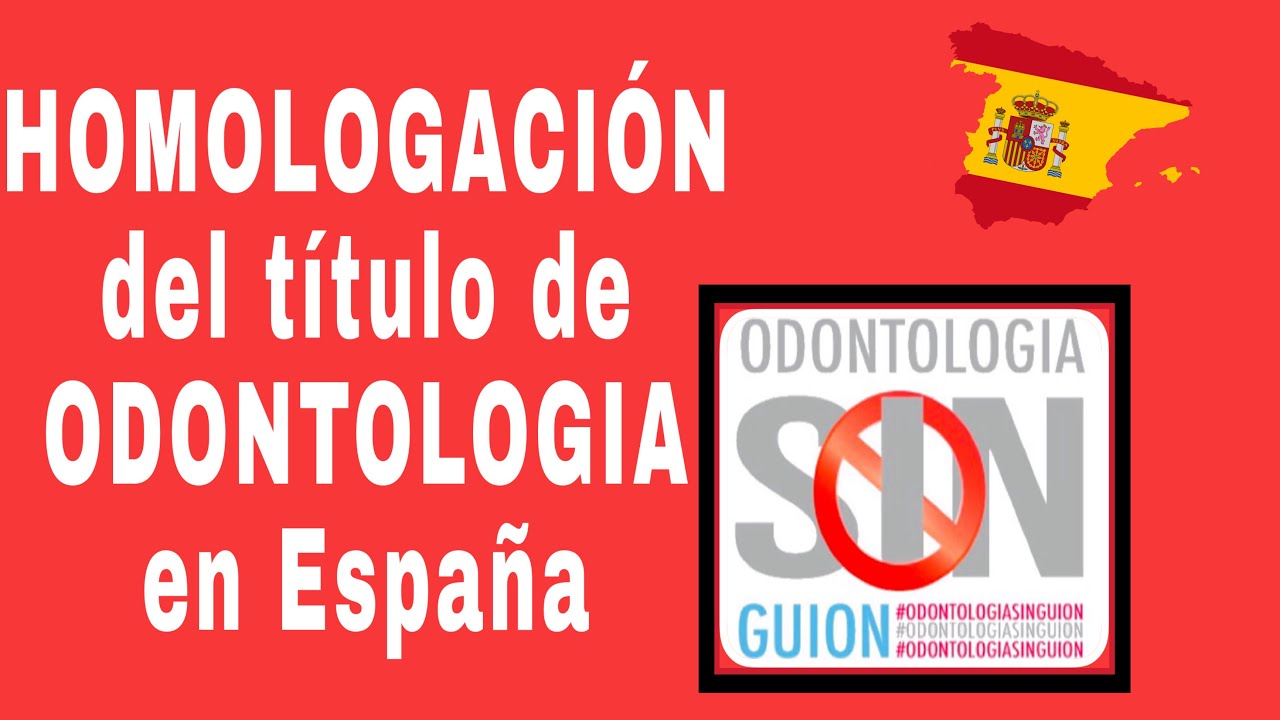 HOMOLOGACION ODONTOLOGIA EN ESPAÑA parte 1 #5