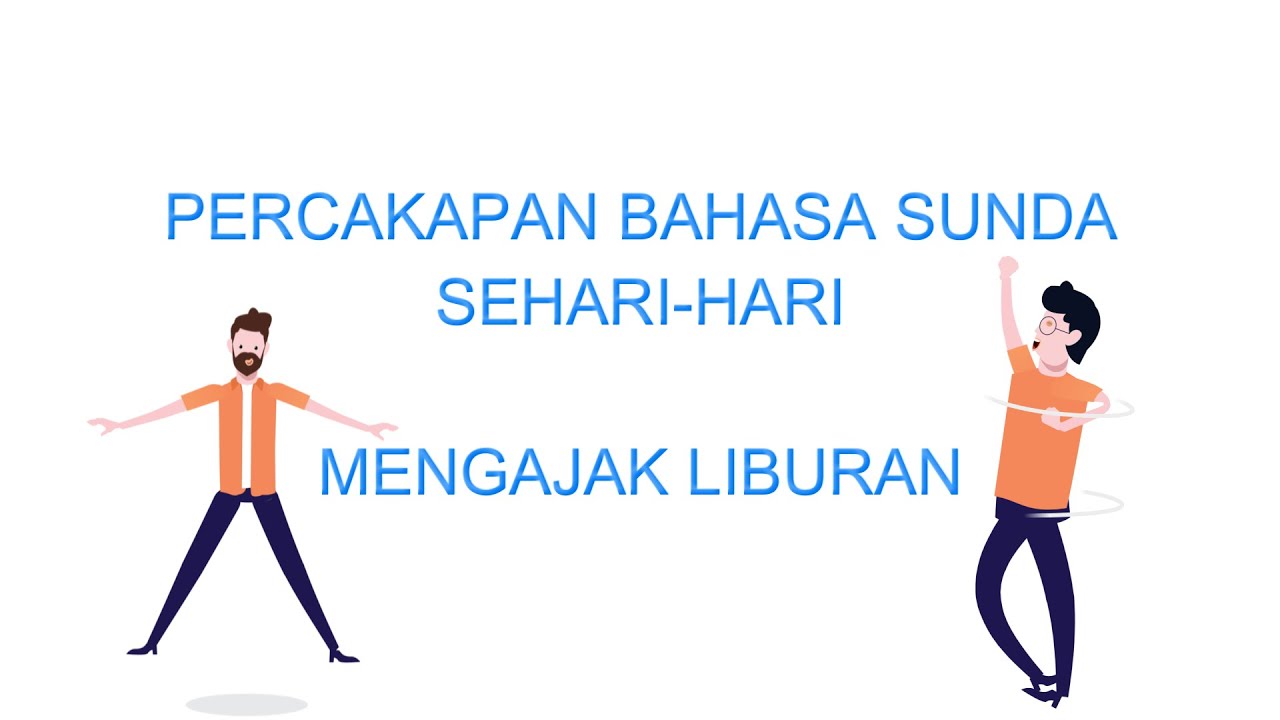 Percakapan Bahasa Sunda Sehari-hari - Edisi mengajak Liburan