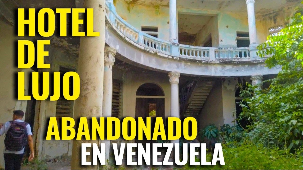 HOTEL DE LUJO ABANDONADO EN VENEZUELA-PEDRO LOPEZ