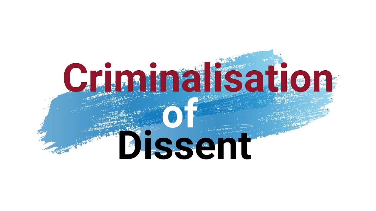 Criminalization of dissent