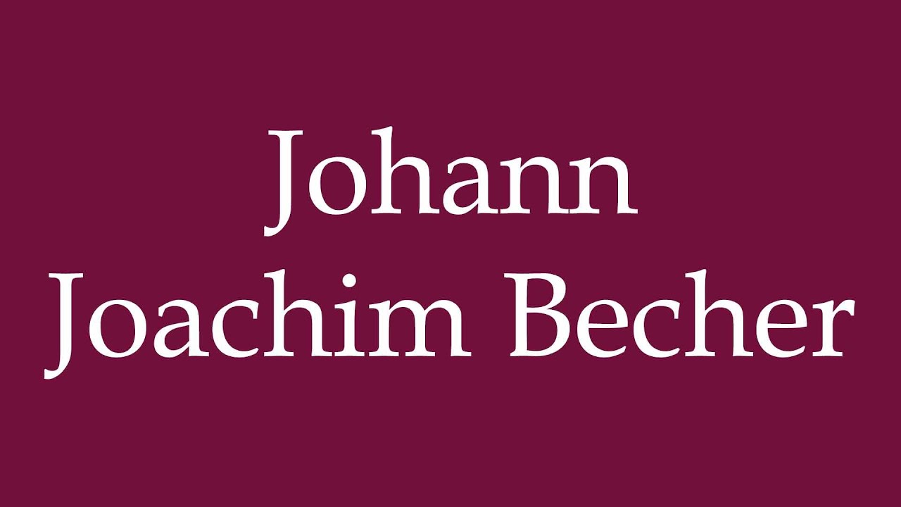 How to Pronounce ''Johann Joachim Becher'' Correctly in German