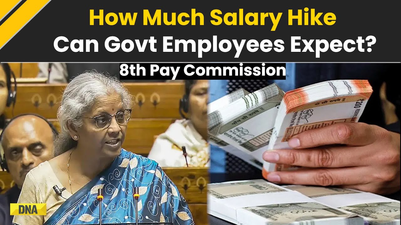 8th Pay Commission News: How Much Salary Hike Can Govt Employees Expect?