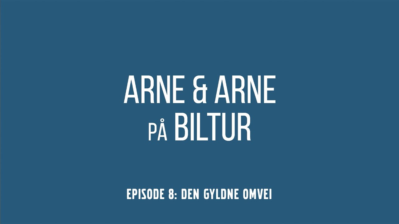 Arne og Arne – Episode 8: Den gyldne omvei